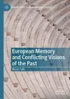 European Memory and Conflicting Visions of the Past cover