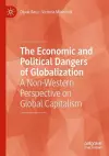 The Economic and Political Dangers of Globalization cover