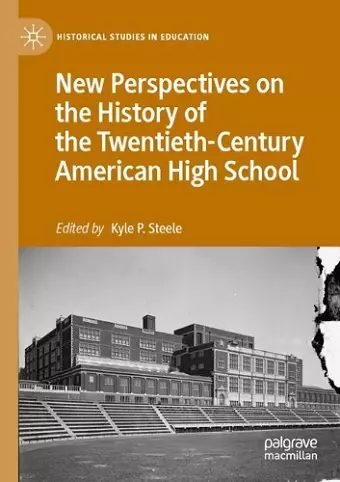 New Perspectives on the History of the Twentieth-Century American High School cover