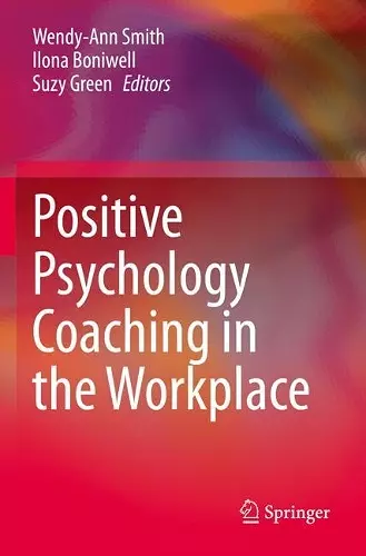 Positive Psychology Coaching in the Workplace cover