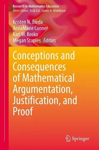Conceptions and Consequences of Mathematical Argumentation, Justification, and Proof cover