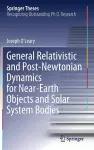 General Relativistic and Post-Newtonian Dynamics for Near-Earth Objects and Solar System Bodies cover