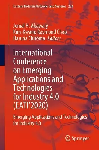 International Conference on Emerging Applications and Technologies for Industry 4.0 (EATI’2020) cover