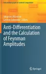 Anti-Differentiation and the Calculation of Feynman Amplitudes cover