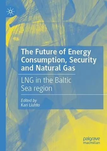 The Future of Energy Consumption, Security and Natural Gas cover