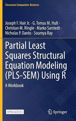 Partial Least Squares Structural Equation Modeling (PLS-SEM) Using R cover