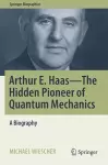 Arthur E. Haas - The Hidden Pioneer of Quantum Mechanics cover