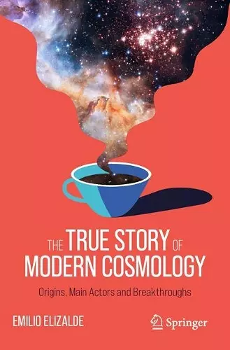 The True Story of Modern Cosmology cover