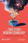 The True Story of Modern Cosmology cover