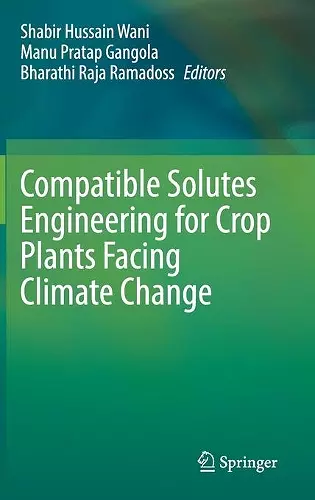 Compatible Solutes Engineering for Crop Plants Facing Climate Change cover