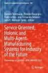 Service Oriented, Holonic and Multi-Agent Manufacturing Systems for Industry of the Future cover