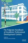 The Palgrave Handbook of Academic Professional Development Centers cover