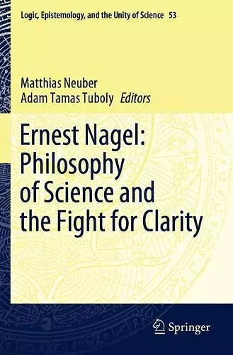 Ernest Nagel: Philosophy of Science and the Fight for Clarity cover