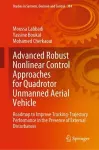 Advanced Robust Nonlinear Control Approaches for Quadrotor Unmanned Aerial Vehicle cover