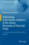 Archaeology of the Hunter-Gatherers of the Central Mountains of Tierra del Fuego cover