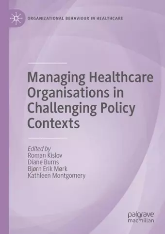 Managing Healthcare Organisations in Challenging Policy Contexts cover