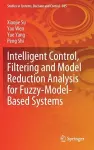 Intelligent Control, Filtering and Model Reduction Analysis for Fuzzy-Model-Based Systems cover