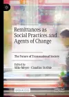 Remittances as Social Practices and Agents of Change cover