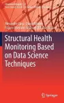 Structural Health Monitoring Based on Data Science Techniques cover