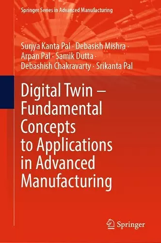 Digital Twin – Fundamental Concepts to Applications in Advanced Manufacturing cover