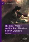 The Sin of Writing and the Rise of Modern Hebrew Literature cover