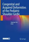 Congenital and Acquired Deformities of the Pediatric Shoulder Girdle cover