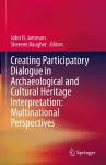 Creating Participatory Dialogue in Archaeological and Cultural Heritage Interpretation: Multinational Perspectives cover