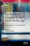 The Politics of Laughter in the Social Media Age cover