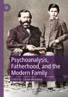 Psychoanalysis, Fatherhood, and the Modern Family cover