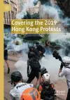 Covering the 2019 Hong Kong Protests cover