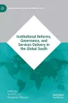 Institutional Reforms, Governance, and Services Delivery in the Global South cover