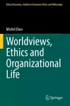 Worldviews, Ethics and Organizational Life cover