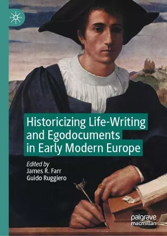 Historicizing Life-Writing and Egodocuments in Early Modern Europe cover