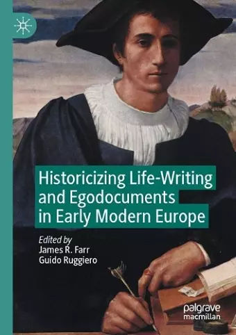 Historicizing Life-Writing and Egodocuments in Early Modern Europe cover