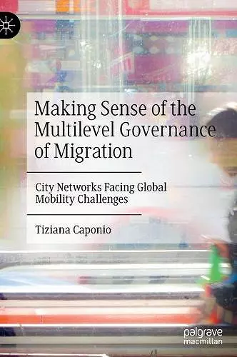 Making Sense of the Multilevel Governance of Migration cover