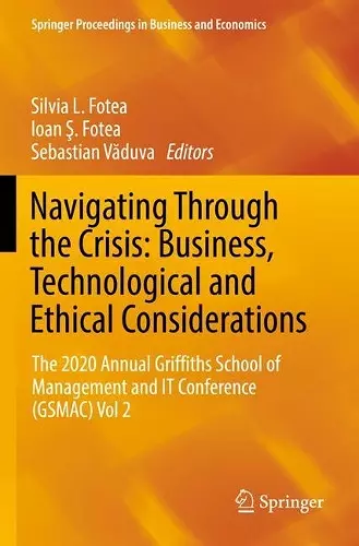 Navigating Through the Crisis: Business, Technological and Ethical Considerations cover