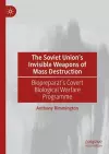 The Soviet Union’s Invisible Weapons of Mass Destruction cover