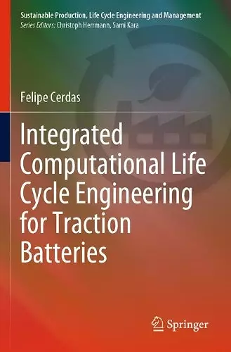 Integrated Computational Life Cycle Engineering for Traction Batteries cover