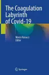 The Coagulation Labyrinth of Covid-19 cover