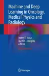 Machine and Deep Learning in Oncology, Medical Physics and Radiology cover