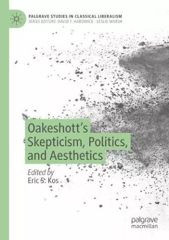 Oakeshott’s Skepticism, Politics, and Aesthetics cover