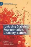 (Un)doing Diabetes: Representation, Disability, Culture cover