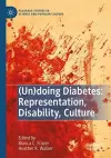 (Un)doing Diabetes: Representation, Disability, Culture cover