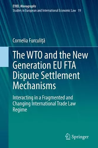 The WTO and the New Generation EU FTA Dispute Settlement Mechanisms cover