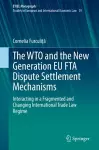 The WTO and the New Generation EU FTA Dispute Settlement Mechanisms cover