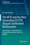 The WTO and the New Generation EU FTA Dispute Settlement Mechanisms cover