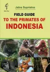 Field Guide to the Primates of Indonesia cover