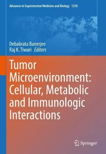 Tumor Microenvironment: Cellular, Metabolic and Immunologic Interactions cover