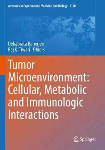 Tumor Microenvironment: Cellular, Metabolic and Immunologic Interactions cover