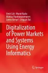 Digitalization of Power Markets and Systems Using Energy Informatics cover